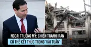 Ngoại trưởng Mỹ Marco Rubio: Chiến dịch Iran kết thúc trong vài tuần, không cần lực lượng trên bộ