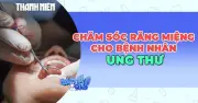 Nguy cơ khô miệng ở bệnh nhân ung thư: Cách phòng ngừa và chăm sóc hiệu quả