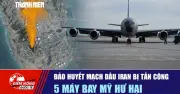 Đảo Huyết Mạch Dầu Iran Bị Tấn Công, 5 Máy Bay Mỹ Hư Hại Trong Ngày 15/3
