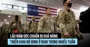 Quân đội Mỹ sẵn sàng cho chiến dịch trên bộ tại Iran kéo dài nhiều tuần