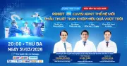 Robot AI CUVIS-Joint thế hệ mới lần đầu ứng dụng tại Việt Nam trong phẫu thuật thay khớp