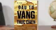 Sách dạy cách đầu tư vàng thực chiến trong thời kỳ biến động