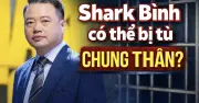 Shark Bình đối diện án chung thân vì loạt sai phạm tiền số và tài chính