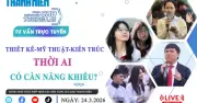 Tư vấn trực tuyến: Ngành thiết kế mỹ thuật, kiến trúc thời AI cần năng khiếu?