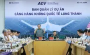 Thủ tướng: Khai thác thương mại sân bay Long Thành vào cuối năm 2026