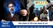 Tân lãnh tụ tối cao Iran là ai? Kết quả mới nhất cuộc tìm kiếm máy bay MH370