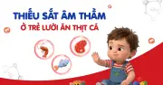 Trẻ lười ăn thịt cá: Nguy cơ thiếu sắt âm thầm và hệ lụy không thể phục hồi