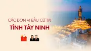 Tây Ninh công bố danh sách các đơn vị bầu cử đại biểu Quốc hội khóa mới
