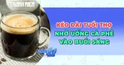 Uống cà phê buổi sáng: Lợi ích bất ngờ cho tim mạch và não bộ