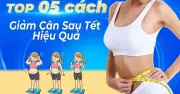 Vì Sao Cân Nặng Dễ Tăng Vọt Sau Tết Và 5 Cách Giảm Cân Hiệu Quả