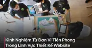 Website Doanh Nghiệp: Không Chỉ Là Giao Diện Đẹp Mà Cần Tối Ưu Toàn Diện