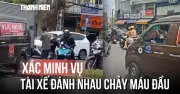Xác minh clip hai tài xế xô xát, chảy máu đầu ở TP.HCM
