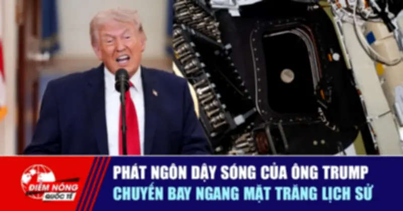 74 Phát Ngôn Gây Sóng Của Ông Trump: Chuyến Bay Lịch Sử Ngang Mặt Trăng