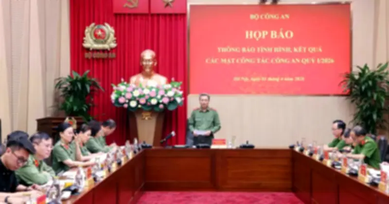 Bộ Công An Công Bố Kết Quả Đấu Tranh Tội Phạm Quý I/2026 Và Các Vụ Án Lớn