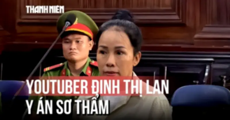 Bà Phương Hằng, YouTuber Đinh Thị Lan Bị Bác Kháng Cáo, Phải Chấp Hành Án