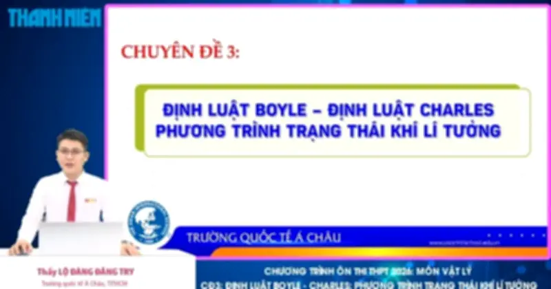 Bí quyết ôn thi THPT 2026 môn Vật lý: Chuyên đề 3 định luật Boyle-Charles