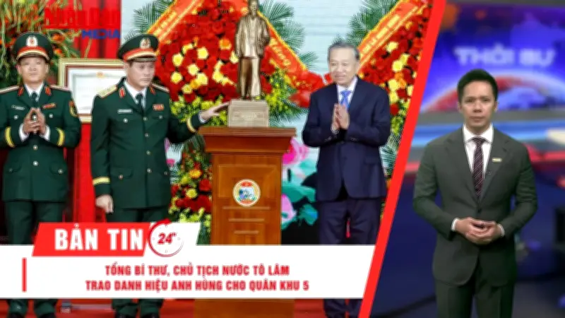 Bản tin Thời sự 24h ngày 25/4/2026 với nhiều sự kiện nổi bật