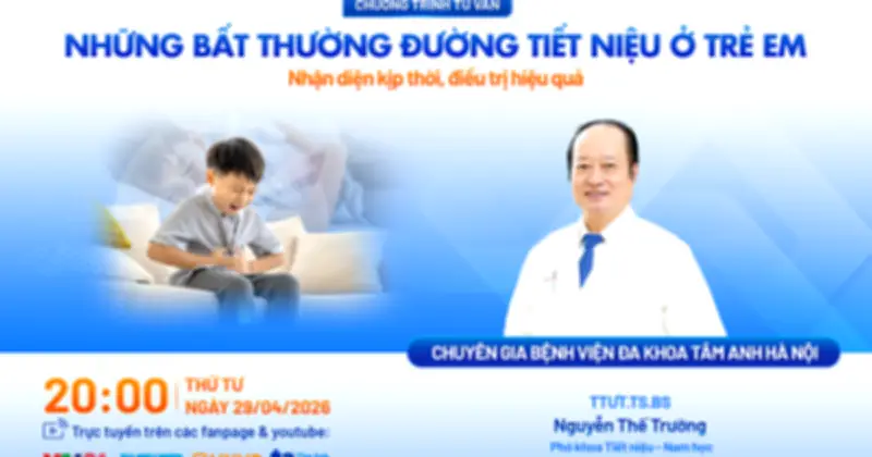 Bất thường đường tiết niệu ở trẻ: Nhận diện sớm, điều trị hiệu quả