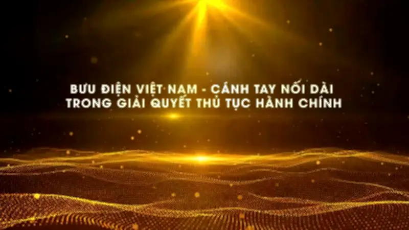 Bưu điện Việt Nam: Cánh tay nối dài hiệu quả trong giải quyết thủ tục hành chính