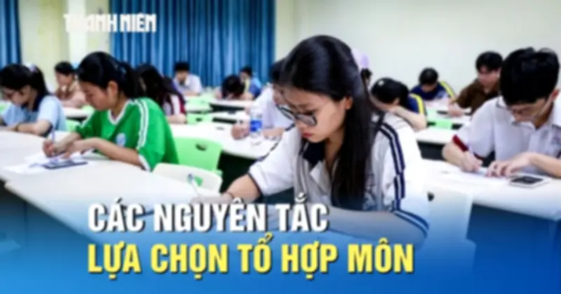 Chọn tổ hợp môn thi THPT sao cho đúng để tăng cơ hội vào đại học