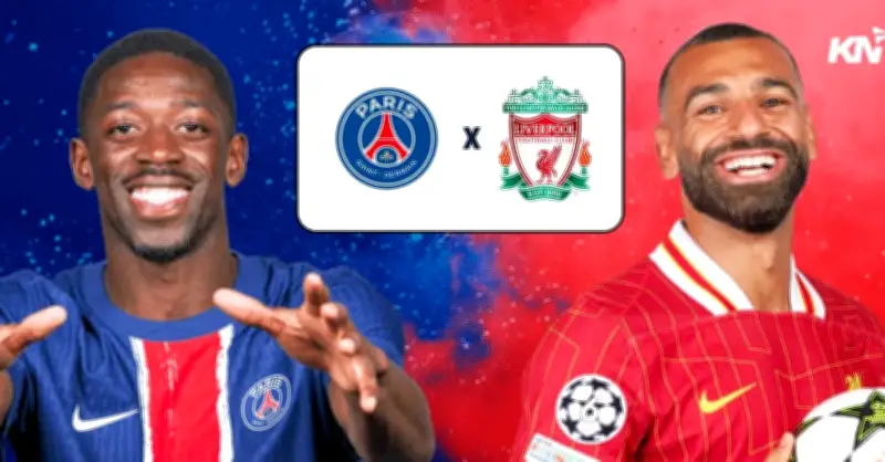 Chuyên gia nhận định trận đấu PSG vs Liverpool: Cuộc đối đầu đỉnh cao