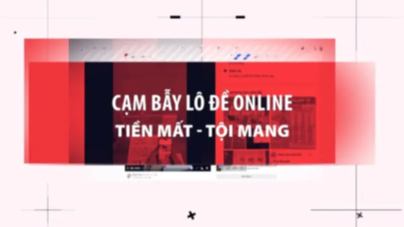 Cạm bẫy lô đề online: Tiền mất tội mang, cảnh giác trước chiêu trò lừa đảo mạng