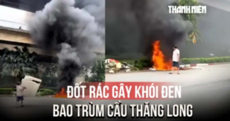 Công an xác định người đốt rác gây khói đen mù mịt dưới chân cầu Thăng Long