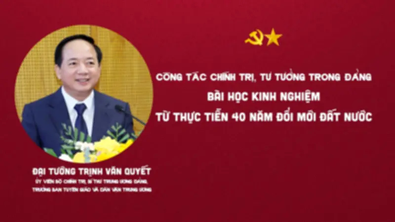 Công tác chính trị tư tưởng trong Đảng: Bài học kinh nghiệm từ 40 năm đổi mới