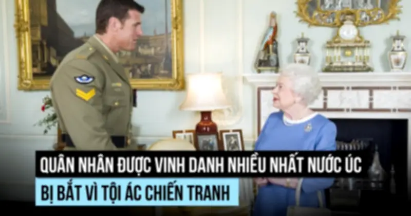 Cựu quân nhân Úc được tặng nhiều huân chương nhất bị bắt vì tội giết thường dân Afghanistan