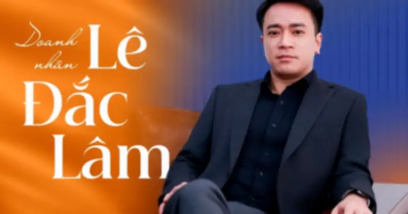 Doanh nhân Lê Đắc Lâm: Từ VnTrip đến Đại học Đại Nam, hành trình xây dựng hệ thống bền vững
