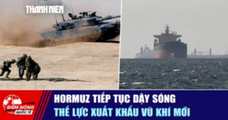 Eo biển Hormuz tiếp tục dậy sóng, thúc đẩy xuất khẩu vũ khí mới