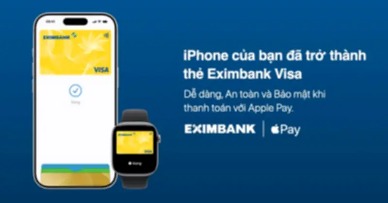 Eximbank tích hợp Apple Pay cho thẻ Visa: Thanh toán nhanh chóng, bảo mật vượt trội