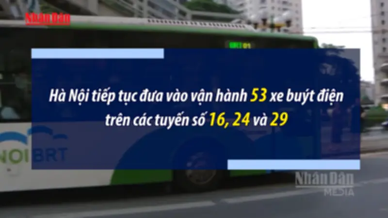 Hà Nội đưa thêm 53 xe buýt điện vào hoạt động từ ngày 18/4