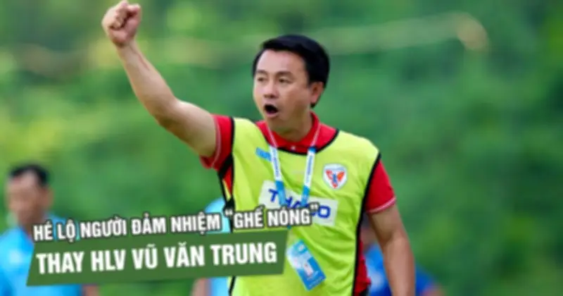 HLV Vũ Văn Trung Bất Ngờ Rời Ghế Nóng, Ai Sẽ Là Người Kế Nhiệm?