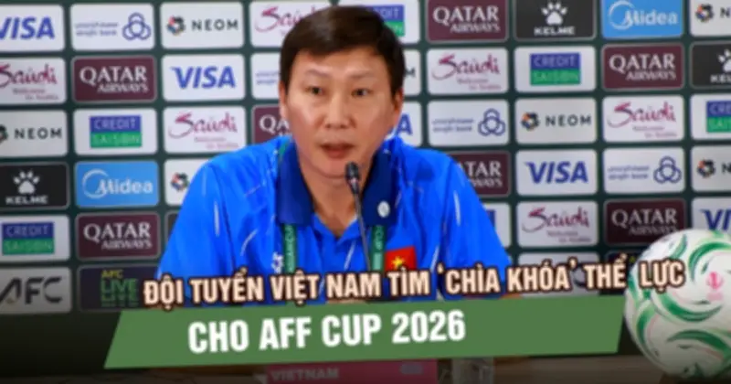 Đội tuyển Việt Nam tìm 'chìa khóa' thể lực cho mục tiêu bảo vệ ngôi vương AFF Cup 2026