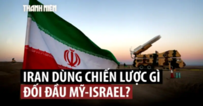 Iran áp dụng chiến thuật 'đánh nảo' để đối phó với Mỹ và Israel