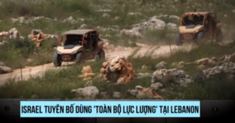 Israel cảnh báo sẽ phản công toàn diện nếu bị đe dọa từ Lebanon