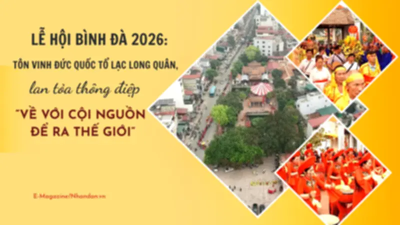 Lễ hội Bình Đà 2026: Tôn vinh Đức Quốc Tổ Lạc Long Quân với quy mô hoành tráng