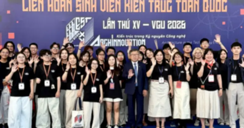 Liên hoan sinh viên kiến trúc toàn quốc lần XV: Kiến trúc trong kỷ nguyên công nghệ