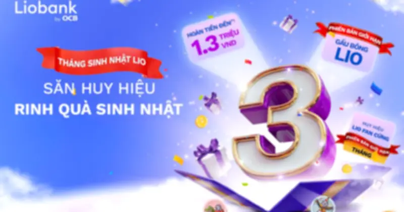 Liobank Triển Khai Loạt Ưu Đãi Sinh Nhật, Tặng Quà Lên Đến 600.000 Đồng