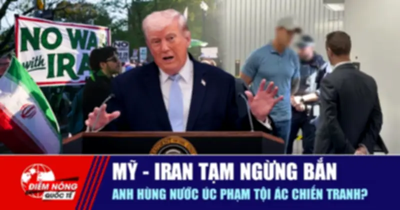 Mỹ - Iran Tạm Ngừng Bắn, Án Hùng Nước Úc Phạm Tội Ác Chiến Tranh