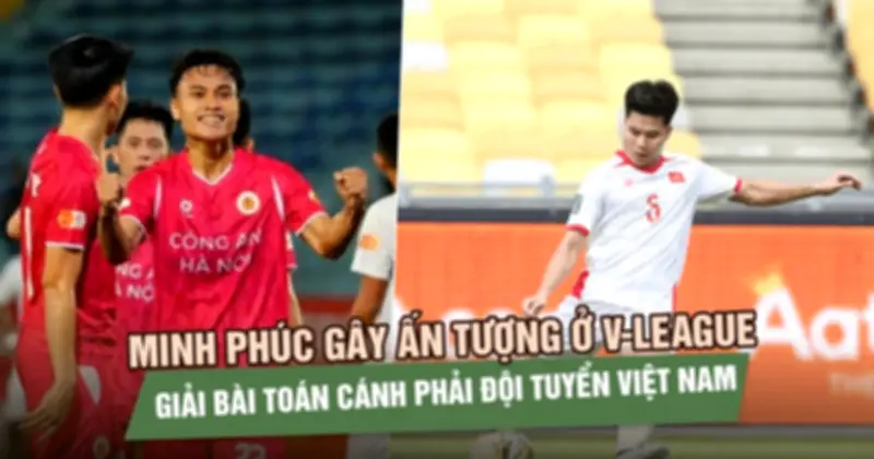 Minh Phúc Gây Ấn Tượng Ở V-League, Giải Bài Toán Cánh Phải Đội Tuyển Việt Nam