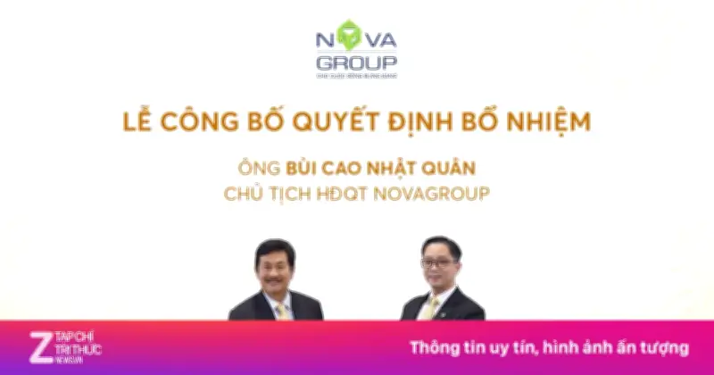 Ông Bùi Cao Nhật Quân Chính Thức Kế Nhiệm Cha Làm Chủ Tịch HĐQT NovaGroup