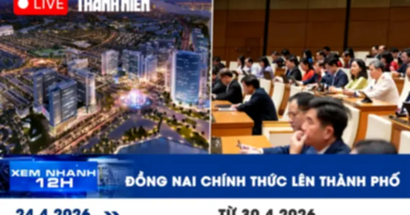 Đồng Nai chính thức lên thành phố từ 30/4/2026