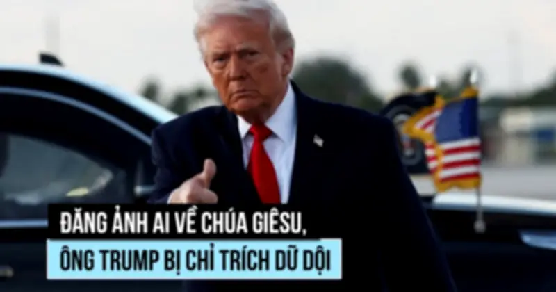 Ông Trump bất hòa với Giáo hoàng Leo, đăng ảnh AI gây tranh cãi