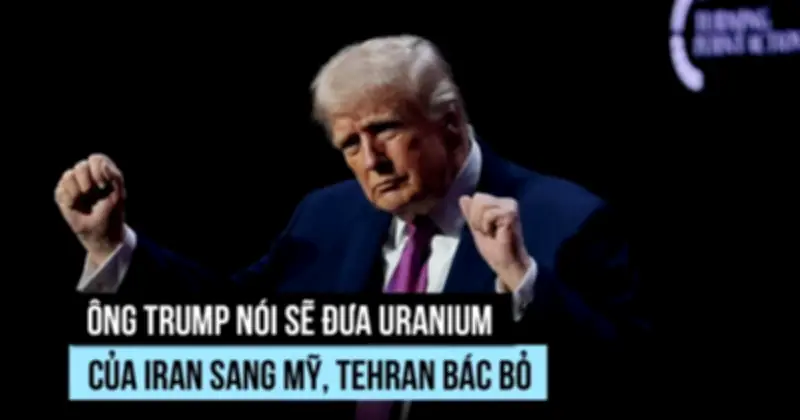 Ông Trump tuyên bố Mỹ - Iran cùng đào xới thủ hồi uranium, Tehran bác bỏ