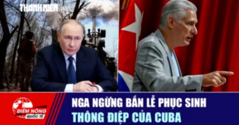 Nga Tạm Ngừng Bắn Lễ Phục Sinh, Cuba Gửi Thông Điệp Hòa Bình