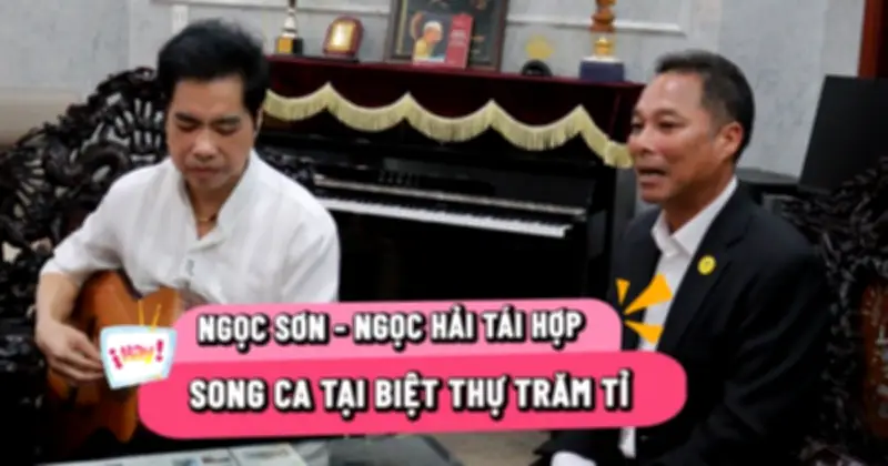 Ngọc Sơn và Ngọc Hải song ca ấm cúng tại biệt thự, chia sẻ hành trình phụng sự