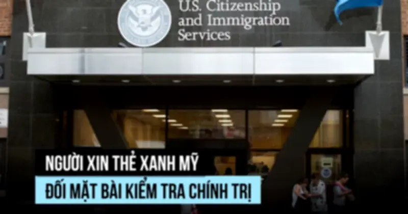 Người xin thẻ xanh Mỹ sẽ bị kiểm tra quan điểm chính trị