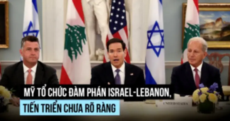 Ngoại trưởng Mỹ Rubio chủ trì đàm phán lịch sử giữa Israel và Lebanon tại Washington